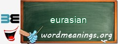 WordMeaning blackboard for eurasian